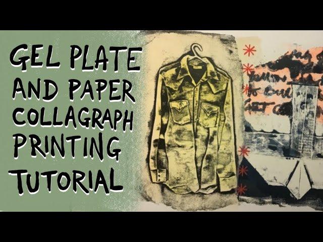 Gelli printing and paper collagraph tutorial