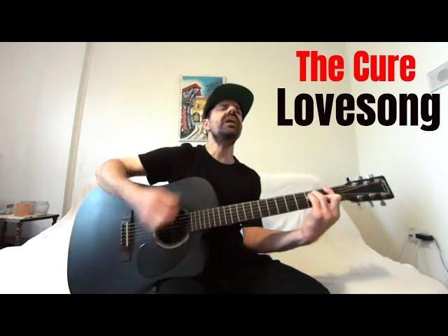 Lovesong - The Cure [Acoustic Cover by Joel Goguen]