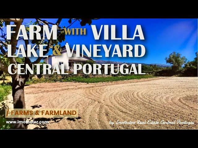  3 Ha FARM + 3 Bed VILLA, LAKE, VINEYARD, MOUNTAIN Views / Soalheira / Fundão | Sold