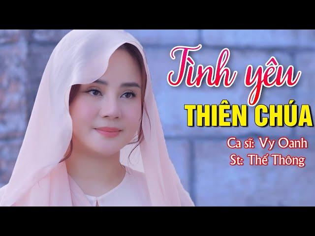 Tình Yêu Thiên Chúa - Vy Oanh | Sáng Tác: Thế Thông - Nhạc Thánh Ca Hay Nhất Hiện Nay