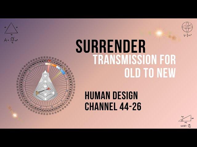 Human Design: Channel of Surrender 44-26 - Transmitting Success through Tribal Instinct