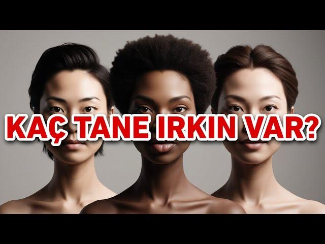 BİR İNSANIN KAÇ TANE IRKI OLUR / | S1 B6