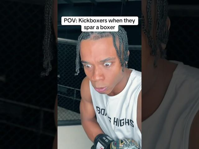 POV: Kickboxers when they spar a boxer