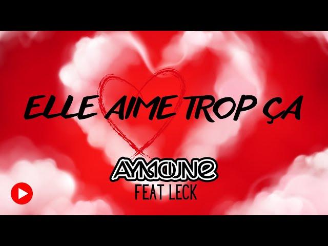 Aymoune - Elle Aime Trop Ça Feat LECK (Official Video)