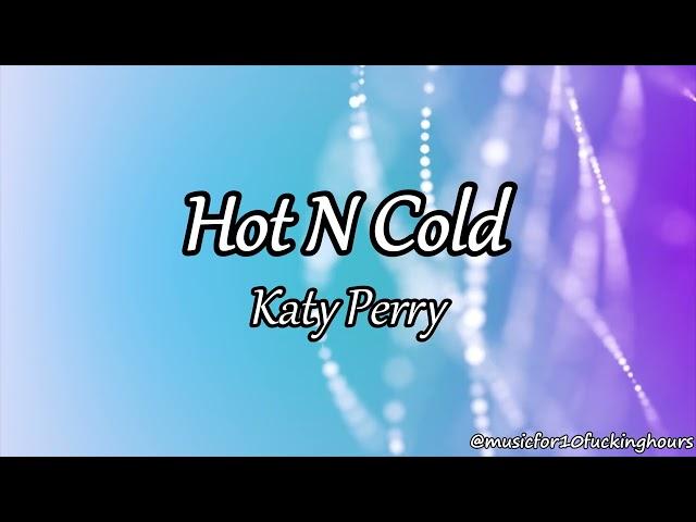 10 HOURS Katy Perry - Hot N Cold