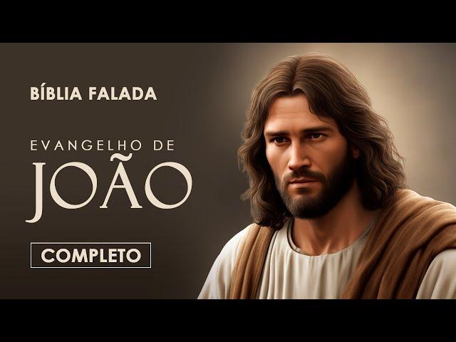 Evangelho de João | Completo | Bíblia Falada (A Mensagem)