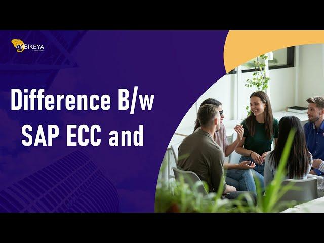 Difference B/w SAP ECC and S4HANA || Ambikeya