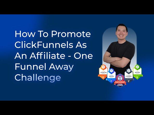 How To Promote ClickFunnels As An Affiliate - One Funnel Away Challenge