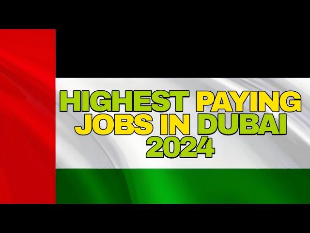 5 Highest Paying jobs in Dubai 2024 | High Salary Jobs in Dubai UAE