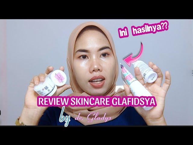 Review skincare GLAFIDSYA by dokter Gladys varian Brightening