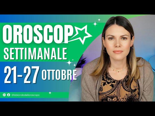 Oroscopo Settimanale dal 21 al 27 Ottobre