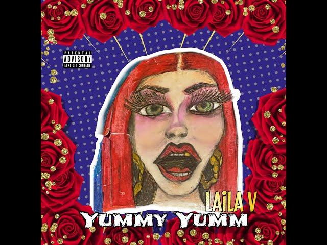 Laila V - Yummy Yumm produced by @TattooCalii