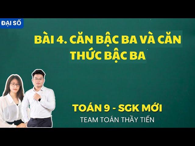 Toán 9 - Sgk Mới (Đại Số) Bài 4. Căn Bậc Ba Và Căn Thức Bậc Ba