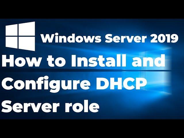 Install and Configure DHCP Server in Windows Server 2019 Step By Step Guide