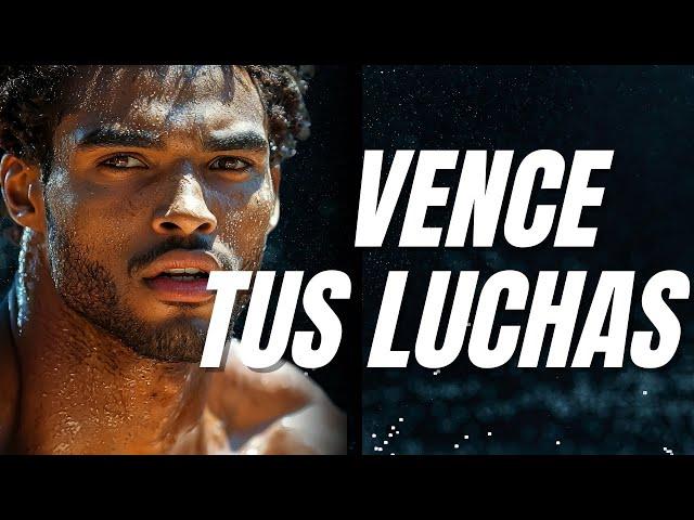 VENCE TUS LUCHAS: Discurso Motivacional