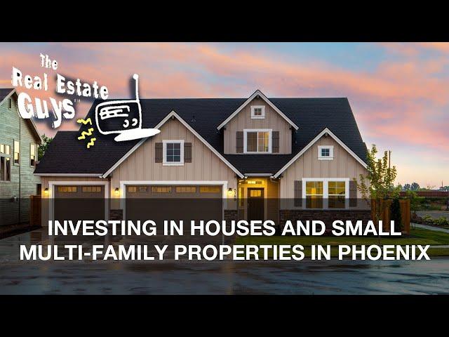 Investing in Houses and Small Multi-Family Properties in Phoenix