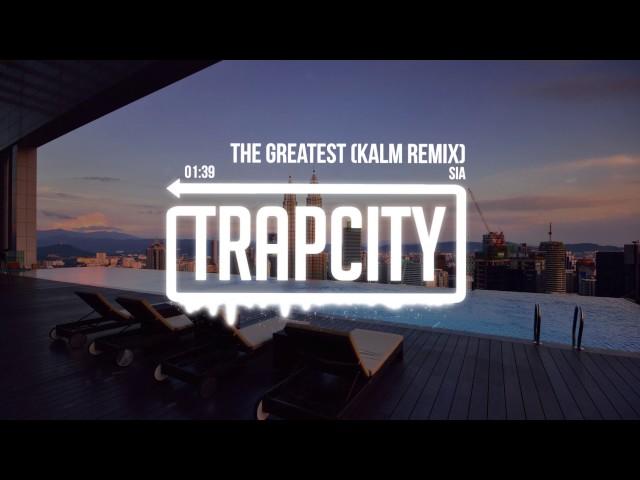 Sia ft. Kendrick Lamar - The Greatest (KALM Remix)