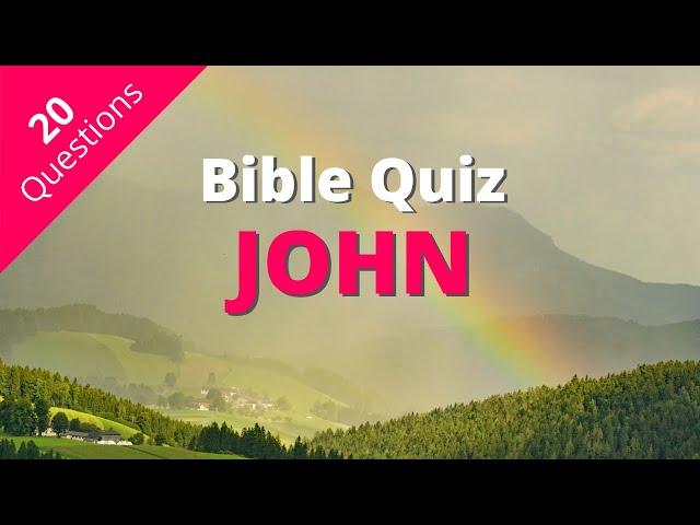 Bible Quiz | John's Gospel Quiz