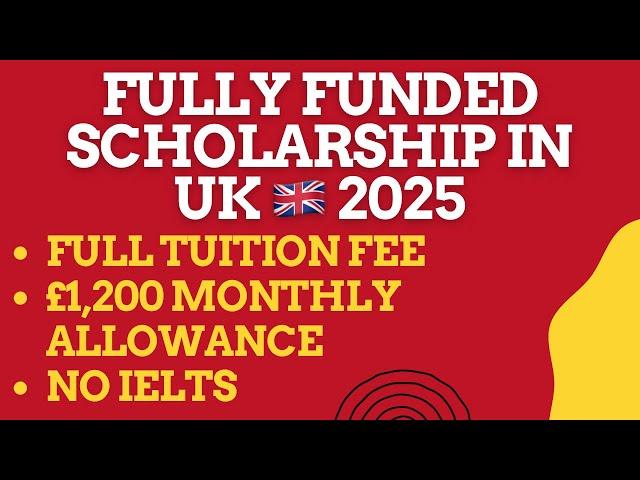 Fully Funded Scholarship in UK, No IELTS, Full Tuition Fee, Monthly Allowance