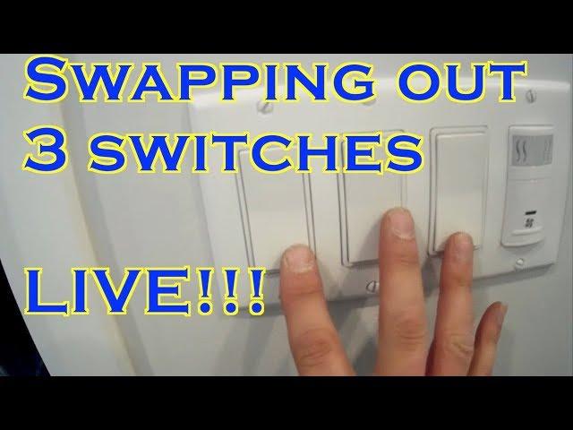 Swapping out 3 switches, LIVE!