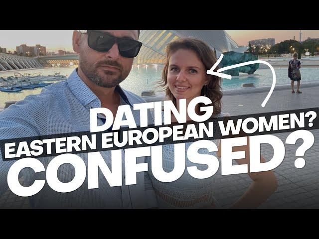 Why dating Eastern European Women is Confusing?