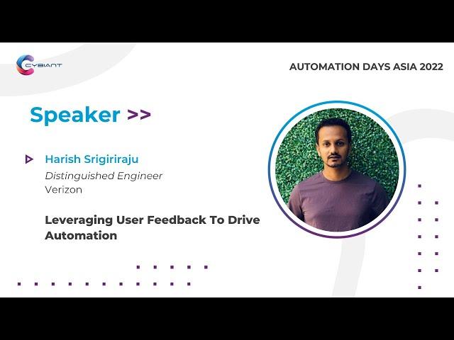 Leveraging User Feedback To Drive Automation by Harish Srigiriraju | Track 1