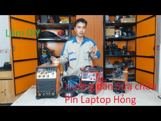 Lâm DIY | Hướng dẫn Sửa chữa Pin Laptop Hỏng