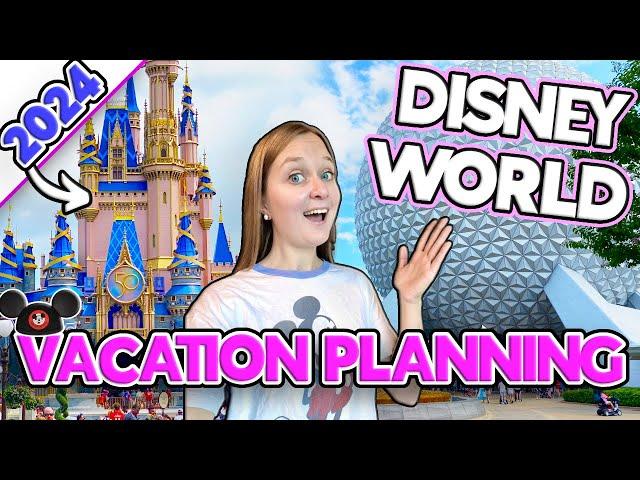 Disney World Vacation Planning in 2024: Step-by-Step Guide to the Most Magical Vacation!