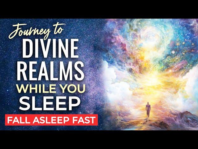 Journey to Divine Astral Realms While You Sleep  8 hrs  SLEEP Hypnosis to Visit Divine Beings