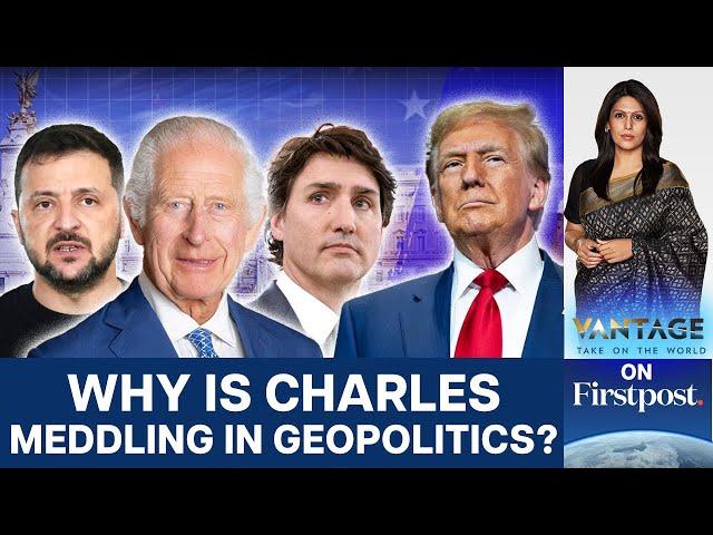 Britain's King Charles goes on Diplomatic Offensive | Vantage with Palki Sharma | N18G