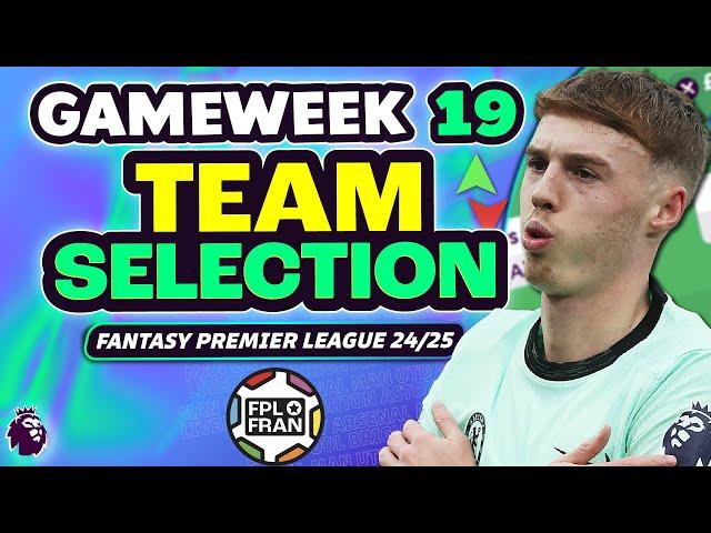 FPL GW19 TEAM SELECTION | Fantasy Premier League 2024/25