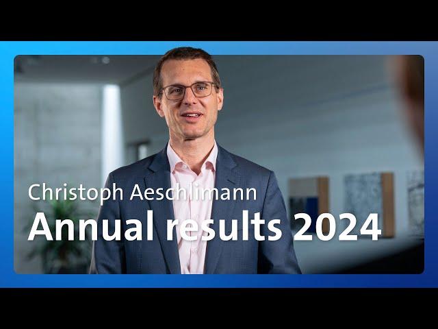 CEO Christoph Aeschlimann on the 2024 annual result