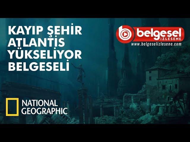 Kayıp Şehir Atlantis Yükseliyor Belgesel - Türkçe Dublaj