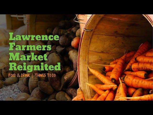 Lawrence Farmers Market Reignited