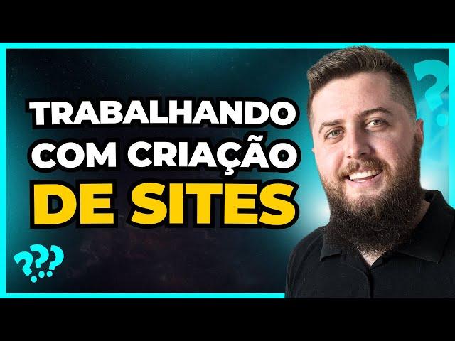 Como Começar a Trabalhar com CRIAÇÃO DE SITES | Tudo Que Você Precisa Saber