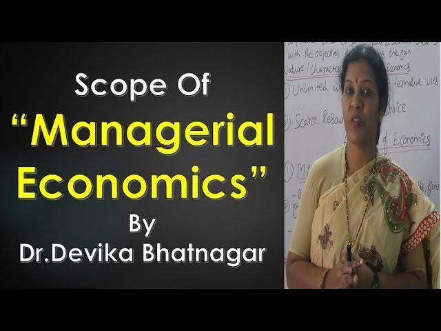 "Scope & An Overview of Managerial Economics" By Dr.Devika Bhatnagar