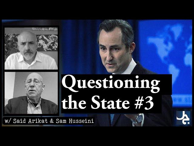 Israel's Bizarre Narrative at State Department Briefings w/ Said Arikat & Sam Husseini