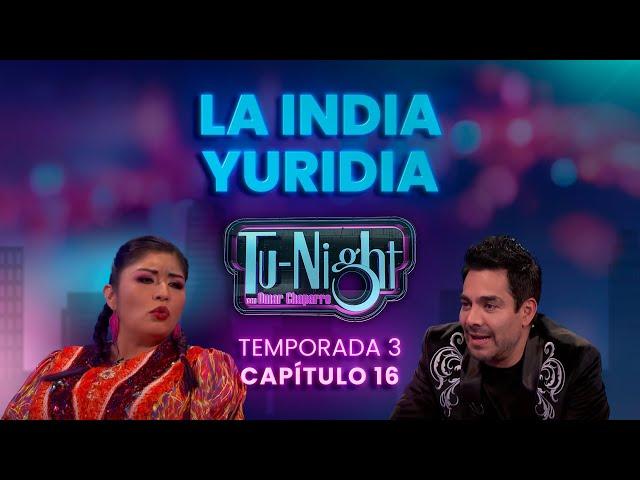 La India Yuridia, Lalo España y Juan Pablo Medina en Tu-Night con Omar Chaparro [Episodio Completo]