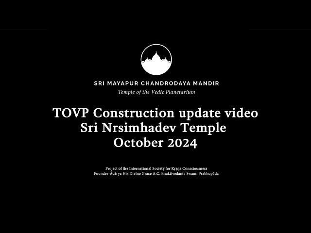 TOVP Construction update video Sri Nrsimhadev Temple, October 2024