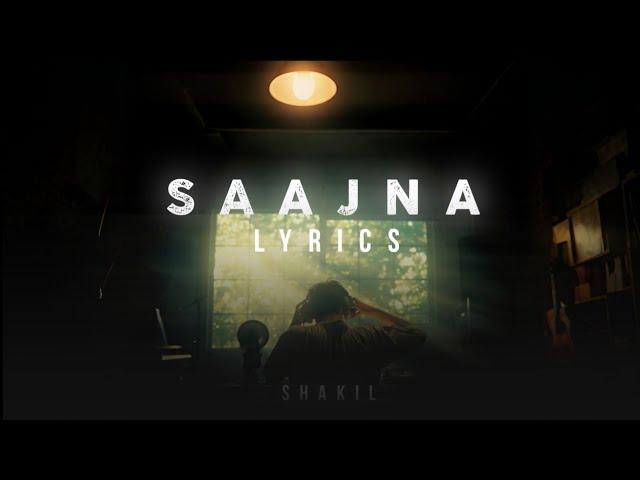 Shakil - Saajna (lyrics)