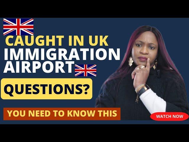 Part 2: "Caught in UK Immigration Airport Questions? Here's What You NEED to Know in 2023!"