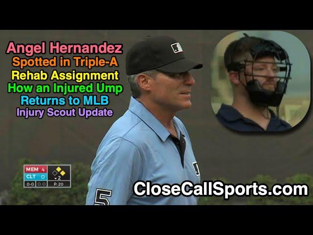 Angel Hernandez Works Rehab Game in Triple-A - How an Injured Major League Umpire Returns to Service