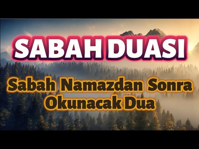 SABAH DUASI  Sabah Namazdan Sonra Okunacak Dua