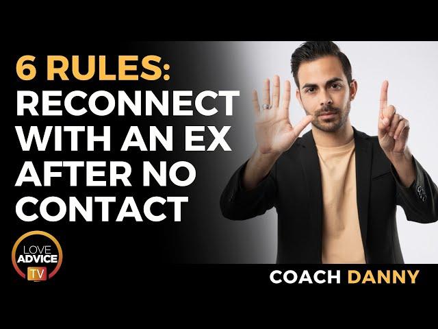 6 Rules for Reconnecting With An Ex After No-Contact Ends