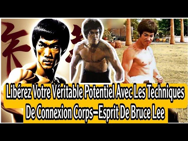 Libérez Votre Véritable Potentiel Avec Les Techniques De Connexion Corps-Esprit De Bruce Lee