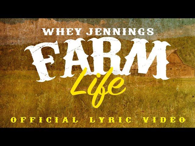 Whey Jennings - Farm Life