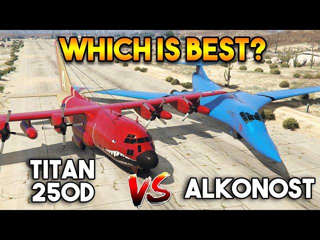 GTA 5 ONLINE : TITAN 250 D VS ALKONOST PLANE (WHICH IS BEST?)