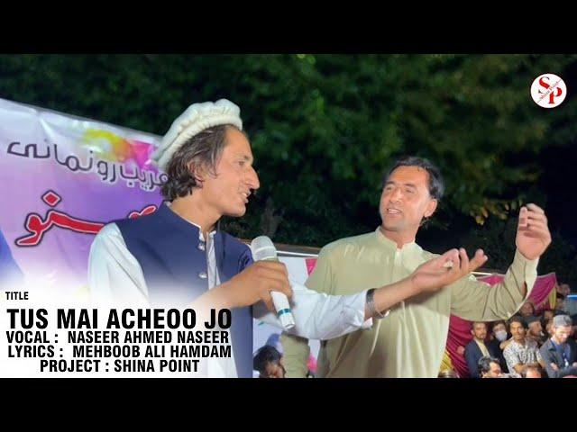 Tus Mai Acheoo Jo ||  Naseer Ahmed Naseer Gilgiti New Song || Mehboob Ali Hamdam