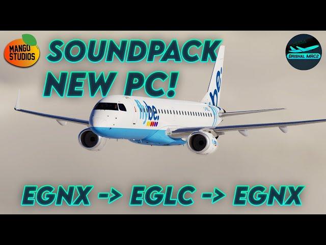 Mango Studios E-190 Soundpack Update! | EGNX - EGLC - EGNX | DrishalMAC2