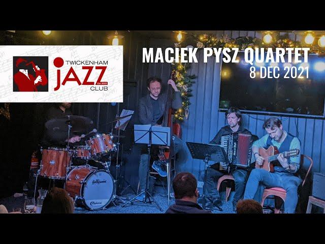 Maciek Pysz Quartet at Twickenham Jazz Club - 8 December 2021